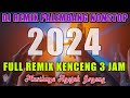 FULL DJ REMIX PALEMBANG KENCENG SPESIAL TAHUN BARU 3 JAM NONSTOP