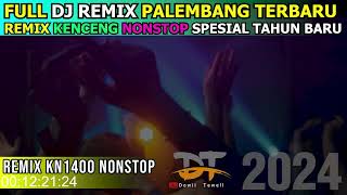 FULL DJ REMIX PALEMBANG KENCENG SPESIAL TAHUN BARU 3 JAM NONSTOP