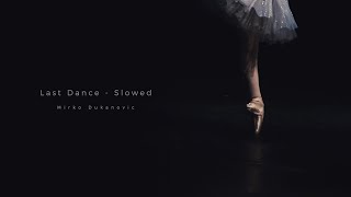 Mirko Dukanovic - Last Dance - Slowed