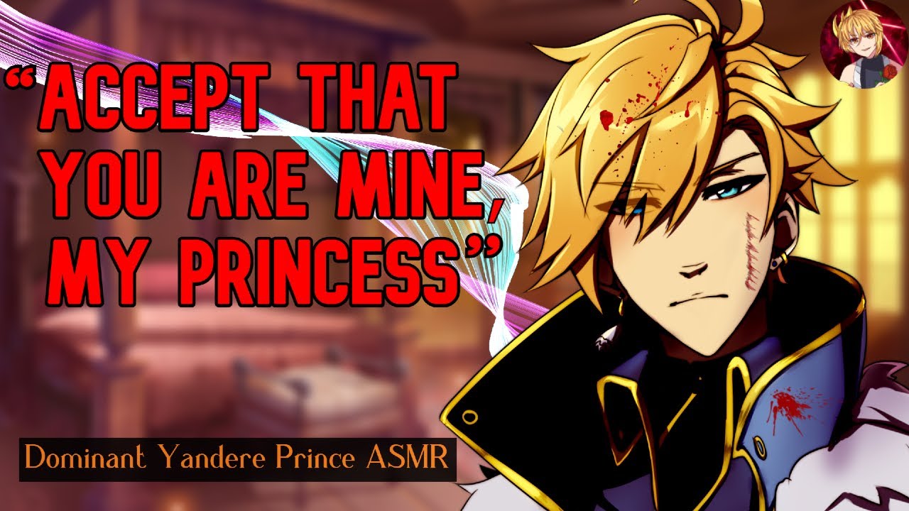 Dom Yandere Prince Craves You [ASMR Role Play] [M4F] YouTube