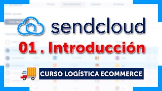 SENDCLOUD ☁️ [01] Introducción | Recursos Curso de Logística Ecommerce 📦