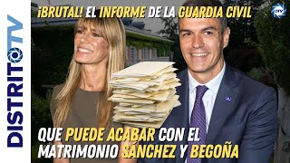 🔴¡BRUTAL!🔴 El informe de la Guardia Civil que puede acabar con el matrimonio Sanchez y Begoña