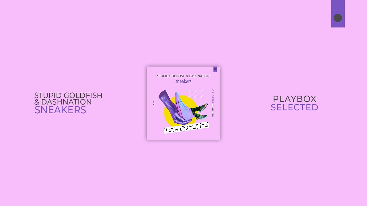 Stupid Goldfish & Dashnation - Sneakers