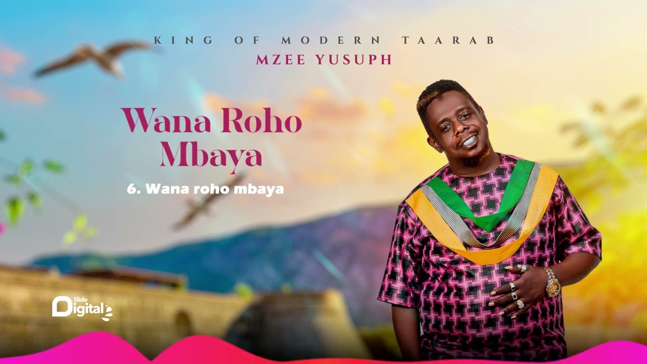 Download 𝐊𝐈𝐍𝐆 𝐎𝐅 𝐌𝐎𝐃𝐄𝐑𝐍 𝐓𝐀𝐀𝐑𝐀𝐁- Mzee  Yusuph Wana Roho Mbaya (official Lyrics Video) akhenaton RECORD