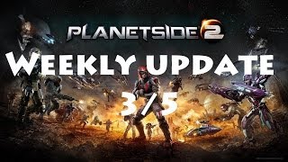 Planetside 2:Weekly Patch Notes and News 3/5