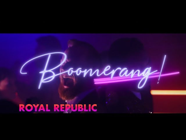 Royal Republic - Boomerang