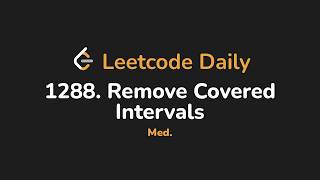 1288. Remove Covered Intervals | Leetcode Daily - Python