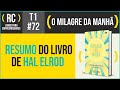 O MILAGRE DA MANHÃ - RESUMO DO LIVRO de Hal Elrod | T1#072