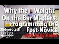 #233 - Programming the Post-Novice: Why Weight on the Bar Matters with Andy Baker (Rebroadcast)