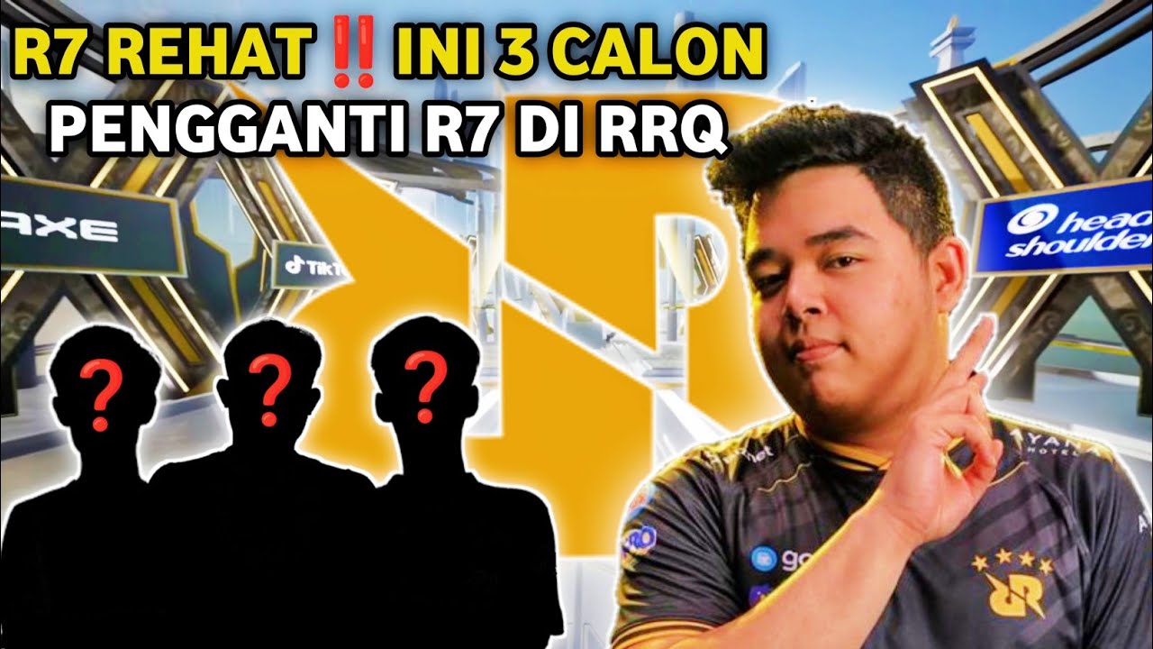 Chip7 Rrq R7 R7 REHAT DARI PRO SCENE ‼️INI 3 CALON PENGGANTI R7 DI RRQ UNTUK MPL ...