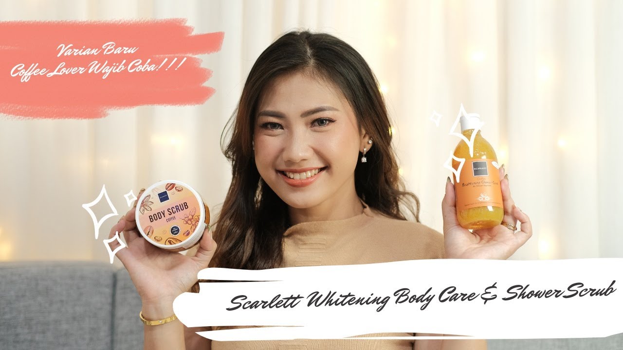 SCARLETT WHITENING Body Scrub & Shower Scrub varian COFFEE YouTube