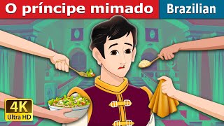 O príncipe mimado | The Pampered Prince in Brazilian | @BrazilianFairyTales