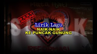 Video thumbnail of "SLANK || NAIK NAIK KE PUNCAK GUNUNG || MATA HATI REFORMASI || LIRIK"