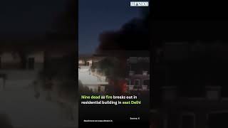 Nine dead as fire breaks out in residential building in east Delhi