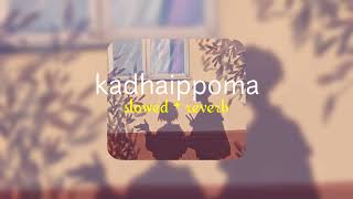 Kadhaippoma S L O W E D R E V E R B Lilvibe