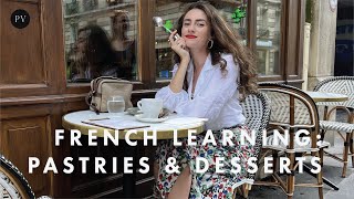 Easy French Learning While Exploring Desserts and Pastries in Paris | Parisian Vibe
