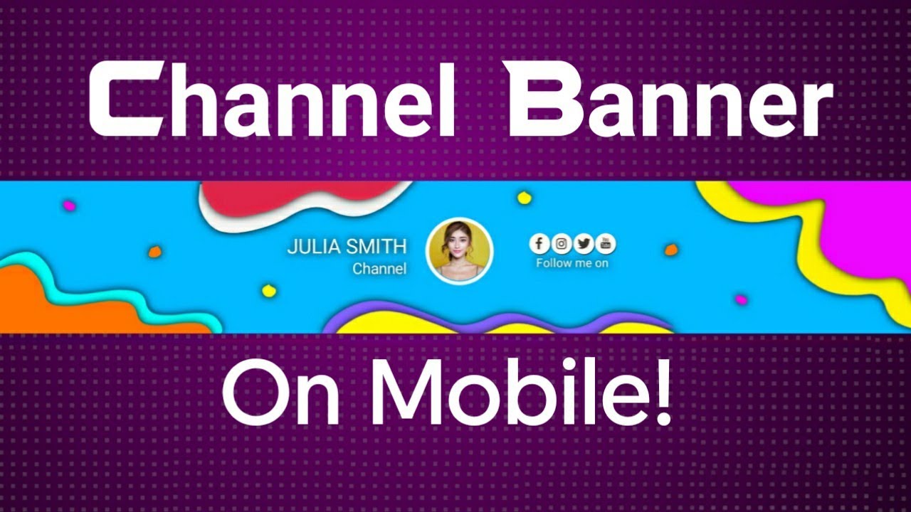 How To Make a YouTube Banner How To Make Channel Art on Mobile