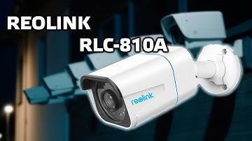 Reolink RLC-810A - 4K IP PoE-камера для наружной установки, работа в Home Assistant