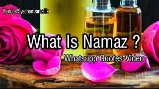 Syed Hamza Mallik What Is Namaz ? Whatsupp Status Old Quotes Video