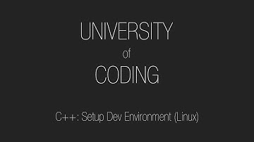 C++: Setting Up Dev Environment (Linux)