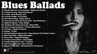 Best Of Slow Blues Blues Ballads - Best Compilation of Blues Ballads -  Relaxing Blues Music#6782