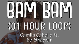 [1 Hour Loop] Camila Cabello - Bam Bam ft Ed Sheeran