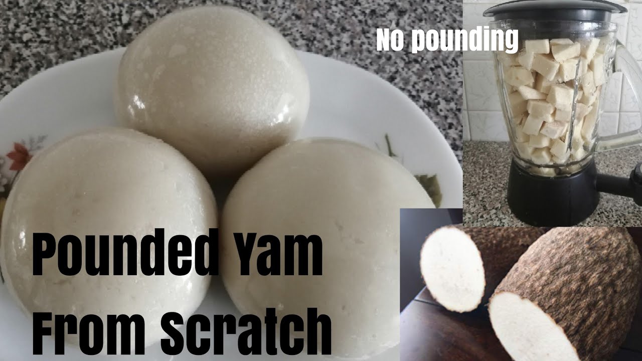 How To Make Pounded Yam from Scratch YouTube