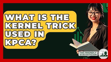 What Is The Kernel Trick Used In KPCA? - The Friendly Statistician