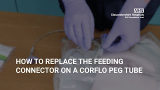 How to replace the feeding connector on a Corflo PEG Tube