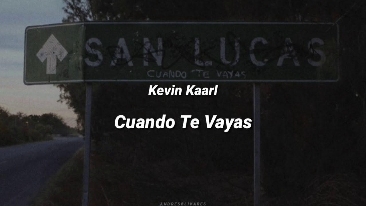Cuando Te Vayas Kevin Kaarl Letra www.youtube.com
