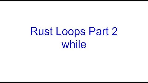 Rust While Loops | Rust Programming | Kovolff