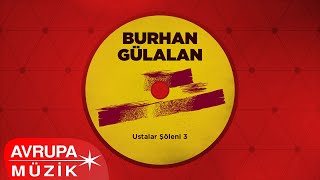 Burhan Gülalan - Hasta Düştüm Gurbet Elde (Official Audio)