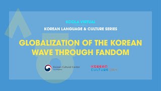 Globalization of the Korean Wave Through Fandom