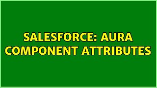 Salesforce: Aura Component attributes