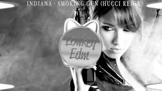 Indiana - Smoking Gun (Hucci Remix)