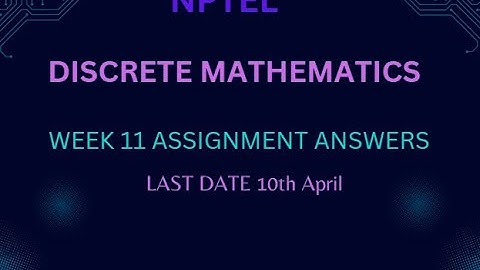 NPTEL||DISCRETE MATHEMATICS||WEEK 11||ASSIGNMENT ANSWERS||CSIT_CODING||