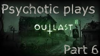 Psychotic plays: OutLast 2 (GREAT! A WATER LEVEL )Part 6