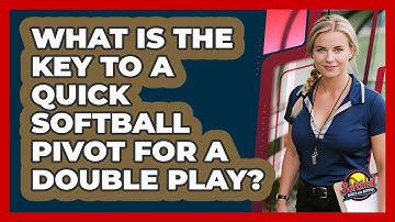 What Is The Key To A Quick Softball Pivot For A Double Play? - Softball Basics and Beyond