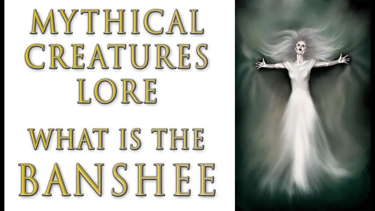 Mythical Creatures Lore What is the Banshee? YouTube