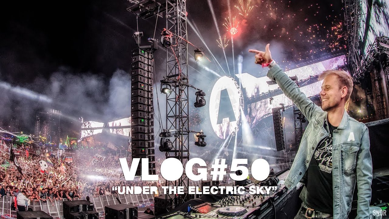 Armin Vlog 50 Under The Electric Sky You Armin Vlog 50 Under The Electric Sky