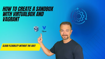 How to Create a Sandbox with VirtualBox and Vagrant