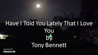 Tony Bennett - Have I Told You Lately That I Love You