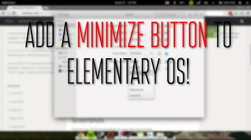 How to Add a Minimize Button to Elementary OS!