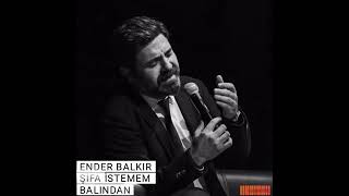 (Ender BALKIR) muhteşem yorumuyla şifa istemem balından