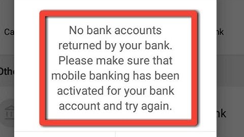 No Bank Account Returned By Your Bank Please Make Sure That Mobile Banking