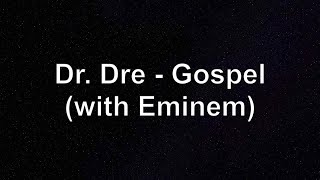 Dr. Dre - Gospel (with Eminem) [Lyrics]