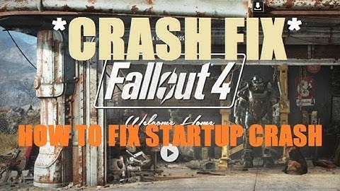 How to fix Fallout 4 Startup Crash(Codex)