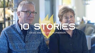 10 Stories | David and Melanie McPhersons