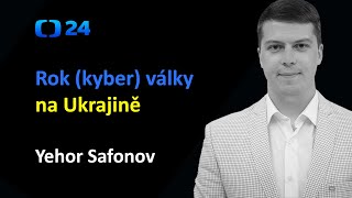 ČT24 | Rok (kyber) války na Ukrajině - Yehor Safonov