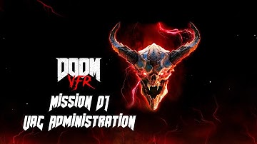 DOOM VFR - Mission 01: UAC Administration (No Commentary)